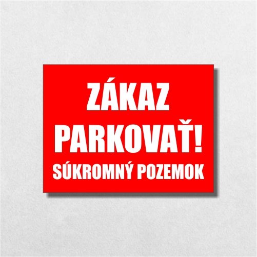 Tabuľka Zákaz parkovať súkromný pozemok